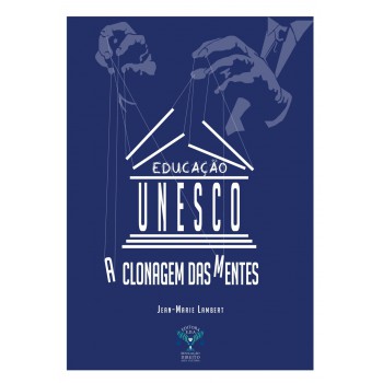 Educação Unesco - A Clonagem Das Mentes