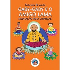 Gaby-gaby E O Amigo Lama: Meditação Para Crianças