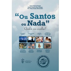 Ou Santos Ou Nada- Qual A Sua Escolha?