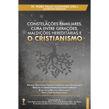 Constelações Familiares Cura Entre Gerações Maldições Hereditárias E O Cristianismo