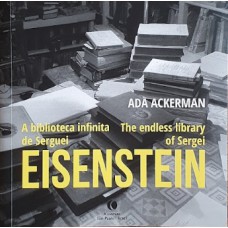 A Biblioteca Infinita De Serguei Eisenstein / The Endless Library Of Sergei Eisenstein