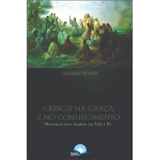 Crescei Na Graça E No Conhecimento Crescei Na Graça E No Conhecimento