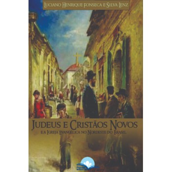 Judeus E Cristãos Novos Judeus E Cristãos Novos