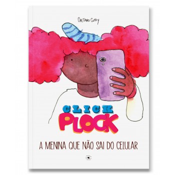 Click Plock - A Menina Que Não Sai Do Celular