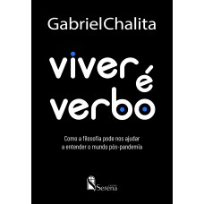 Viver é Verbo: Como A Filosofia Pode Nos Ajudar A Entender O Mundo Pós-pandemia