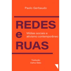 Redes E Ruas: Mídia Sociais E Ativismo Contemporâneo