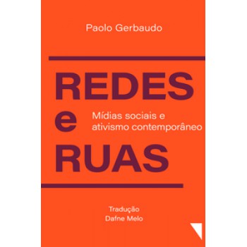 Redes E Ruas: Mídia Sociais E Ativismo Contemporâneo