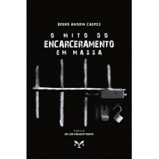 O Mito Do Encarceramento Em Massa