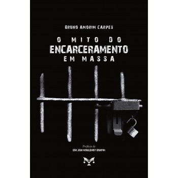 O Mito Do Encarceramento Em Massa