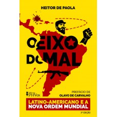 O Eixo Do Mal Latino-americano E A Nova Ordem Mundial