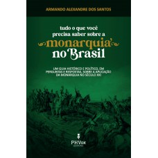 Tudo O Que Você Precisa Saber Sobre A Monarquia No Brasil