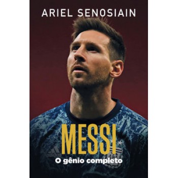 Messi: O Gênio Completo