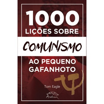 1000 Lições Sobre Comunismo Ao Pequeno Gafanhoto