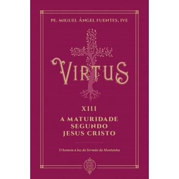Virtus Xiii - A Maturidade Segundo Jesus Cristo