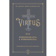 Virtus Xix - Pornografia E Pornopatia
