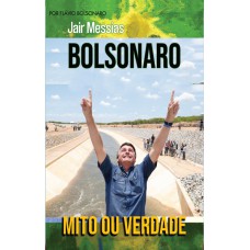 Mito Ou Verdade: Jair Messias Bolsonaro