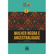 Mulher Negra E Ancestralidade