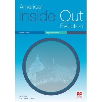 American Inside Out Evolution - Upper Intermediate: Teacher''''s Book