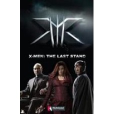 X MEN 3: THE LAST STAND