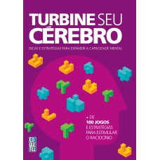 Turbine Seu Cérebro: Dicas E Estratégias Para Expandir A Capacidade Mental