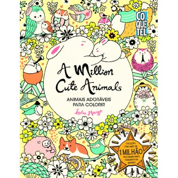 A Million Cute Animals: Animais Adoráveis Para Colorir