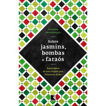 Sobre Jasmins, Bombas E Faraós