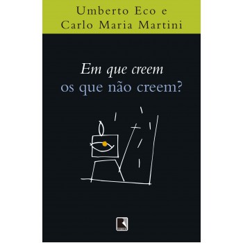 Em Que Creem Os Que Não Creem?