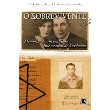 O Sobrevivente: Memórias De Um Brasileiro Que Escapou De Auschwitz