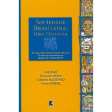 Sociedade Brasileira - Uma História Através Dos Movimentos Sociais - Vol. 2: Uma História Através Dos Movimentos Sociais - Volume 2