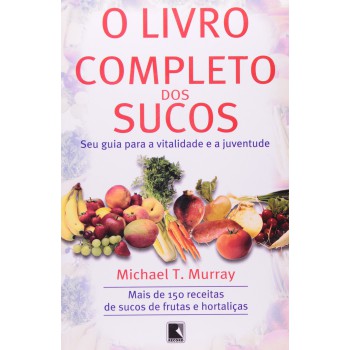 Livro Completo Dos Sucos, O