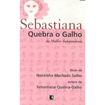 Sebastiana Quebra O Galho Da Mulher Independente