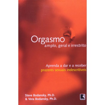 ORGASMO AMPLO, GERAL E IRRESTRITO