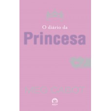 O Diário Da Princesa (vol.1 O Diário Da Princesa)