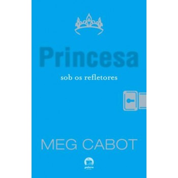 Princesa Sob Os Refletores (vol. 2 O Diário Da Princesa)