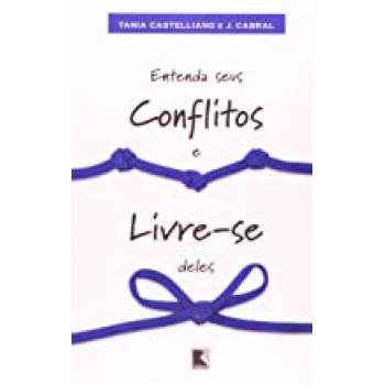 ENTENDA SEUS CONFLITOS E LIVRE-SE DELES