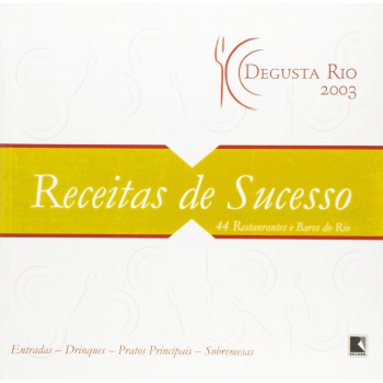 DEGUSTA RIO 2003: Receitas de sucesso: Receitas de sucesso