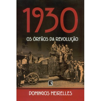 1930: Os Orfãos Da Revolução