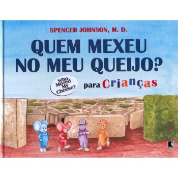 Quem Mexeu No Meu Queijo? Para Crianças