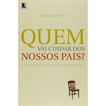 Quem Vai Cuidar Dos Nossos Pais?