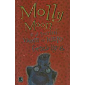 MOLLY MOON E A INCRIVEL VIAGEM NO TEMPO (MOLLY MOON 3)