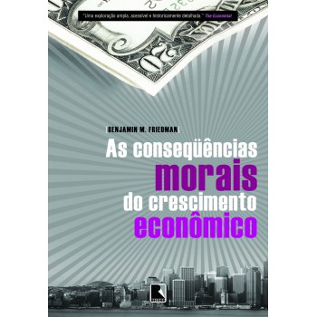 As Conseqüências Morais Do Crescimento Econômico