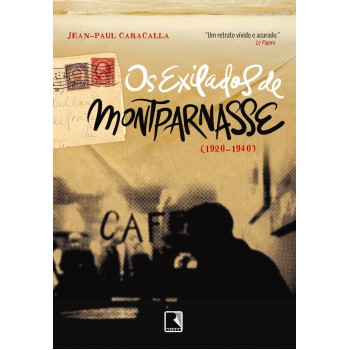 Os Exilados De Montparnasse (1920-1940)