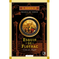 Esquin De Floyrac: O Fim Do Templo (vol. 3)