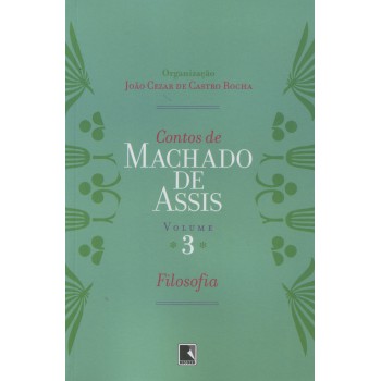 Contos De Machado De Assis (vol. 3) - Filosofia