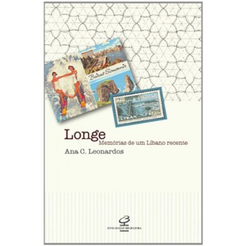 Longe: Memórias de um Líbano recente: Memórias de um Líbano recente