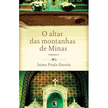 O Altar Das Montanhas De Minas