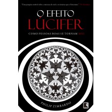 O Efeito Lúcifer: Como Pessoas Boas Se Tornam Más