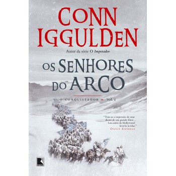 Os Senhores Do Arco (vol. 2 Conquistador)