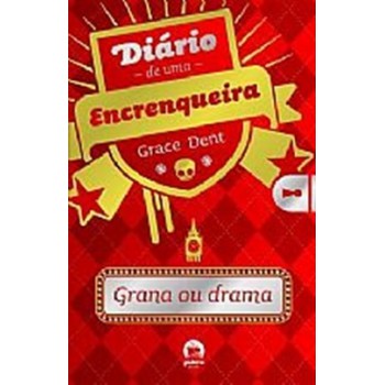 Diário De Uma Encrenqueira: Grana Ou Drama (vol. 3)