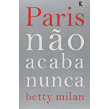 PARIS NAO ACABA NUNCA (RECOMPOSICAO)